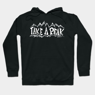 Take a Peak mountain climber hiker saying Hoodie